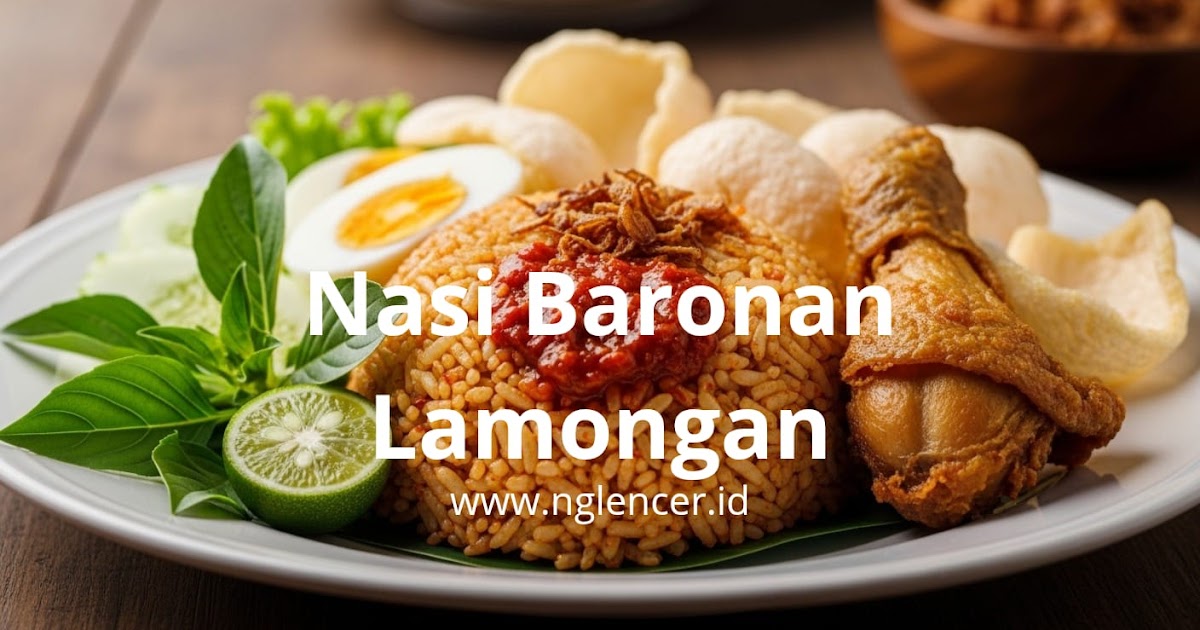 Rasa Ayam & Nasi yang Bikin Kembali Lagi di Pesona Lamongan